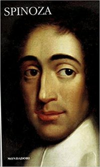 Spinoza. Trattato teologico-politico. Etica