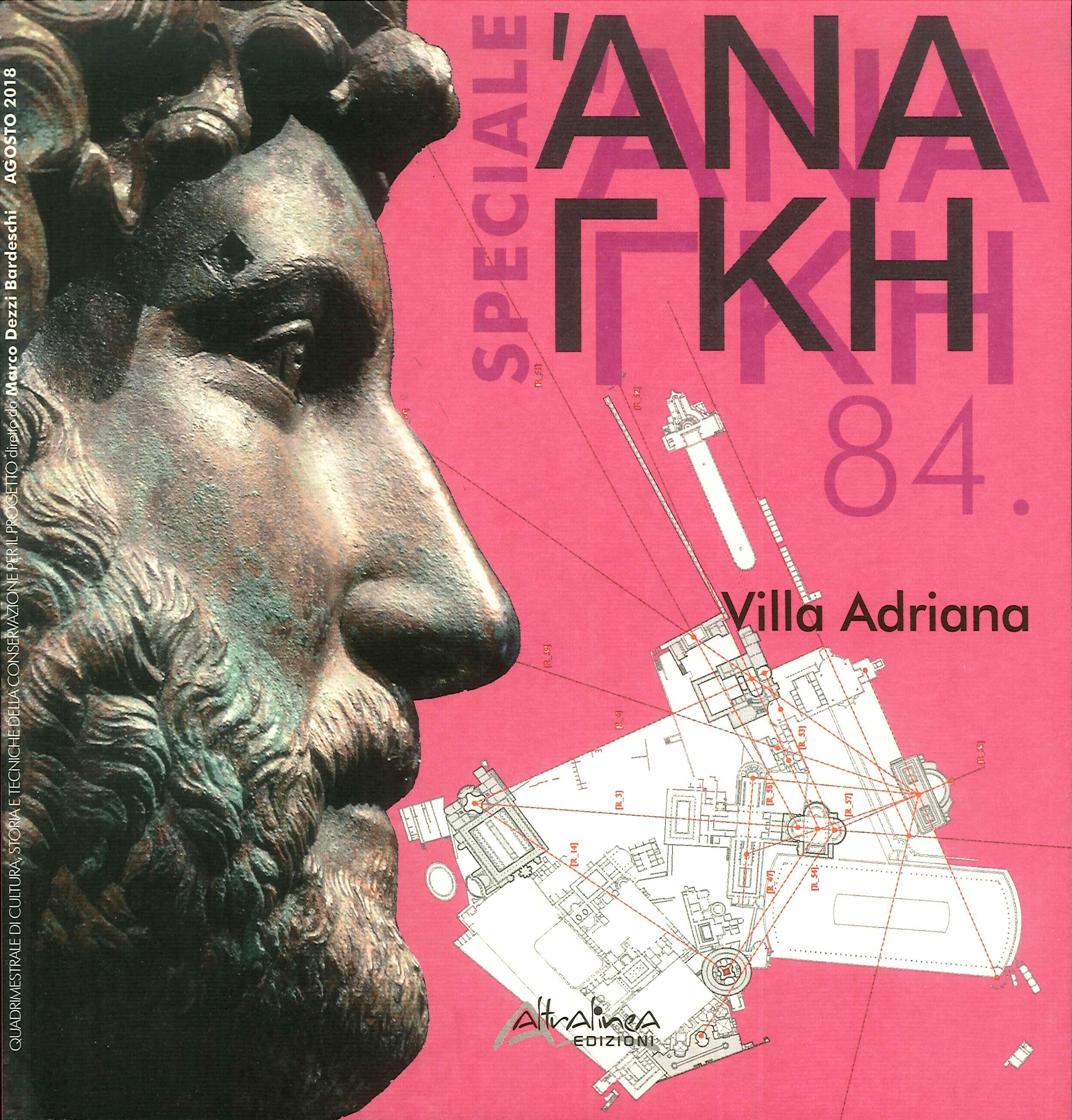 Ananke Speciale. Volume 84: Villa Adriana. 19 secoli a Villa Adriana. Interferenze e folgorazioni iconiche (118-2018) Ananke Speciale. Volume 84: Villa Adriana. 19 secoli a Villa Adriana. Interferenze e folgorazioni iconiche (118-2018)