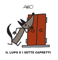 Il lupo e i sette capretti. Le mini fiabe di Attilio