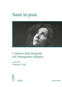 Santi in posa. L'influsso della fotografia nell'immagine