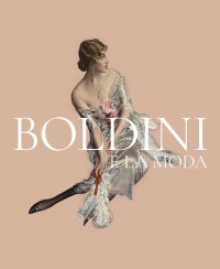 "Boldini e la Moda." + OMAGGIO