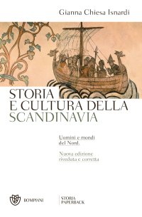 Storia e cultura della Scandinavia. Uomini e mondi del Nord. Nuova ediz