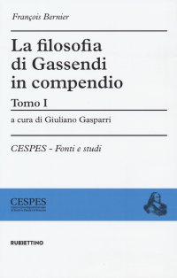 La filosofia di Gassendi in compendio. Tomo 1