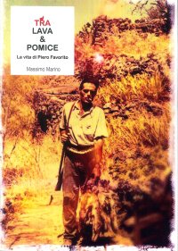 Tra Lava e Pomice. La Vita di Piero Favorito