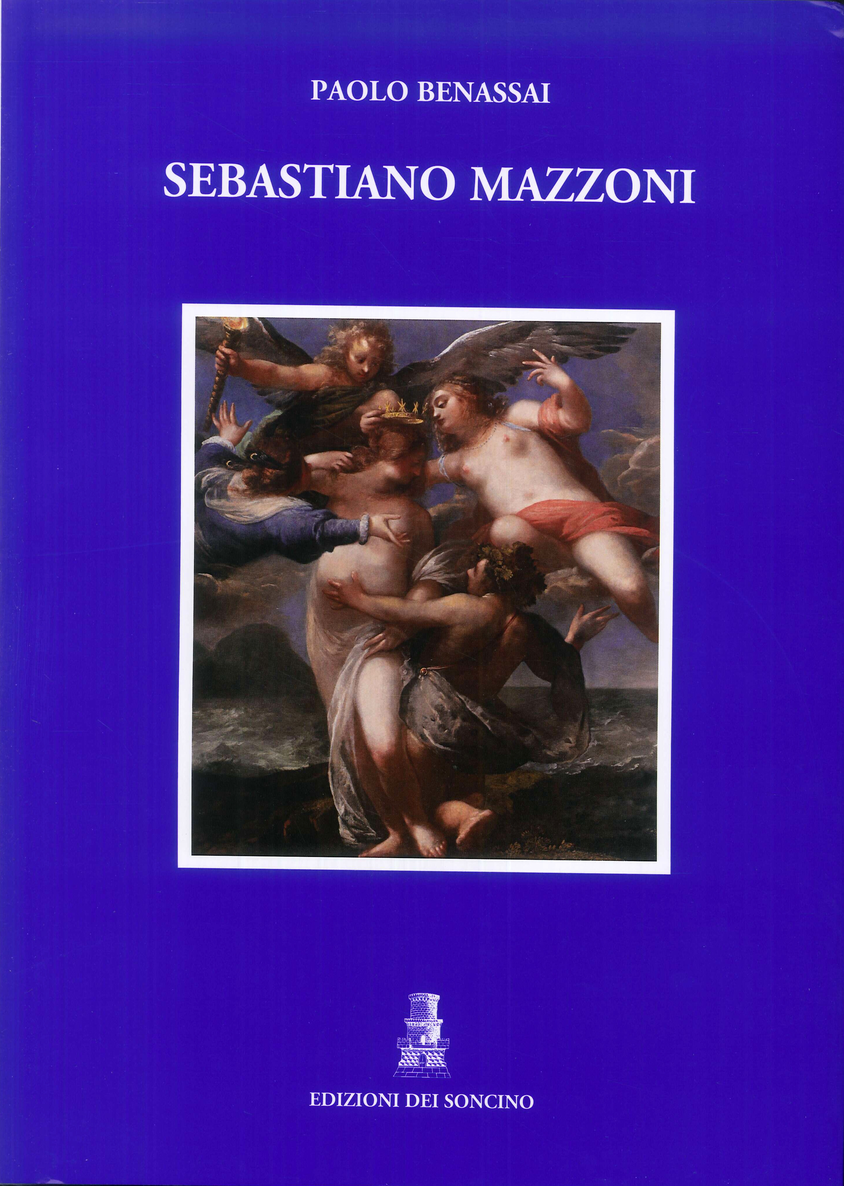 Sebastiano Mazzoni. Catalogo Ragionato. Sebastiano Mazzoni. Catalogo Ragionato.