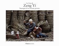 La Cina di Zeng Yi. Immagini di un recente passato.