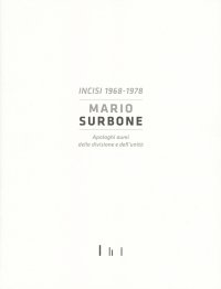 Mario Surbone. Incisi 1968-1978. Apologhi aurei della divisione e dell'unità.