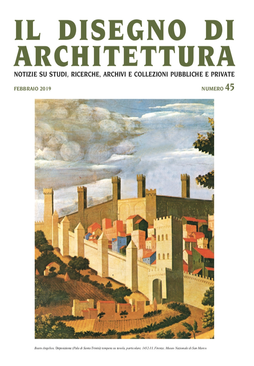 Il Disegno di Architettura. Vol. 45. Febbraio 2019. Notizie su studi, ricerche, archivi e collezioni pubbliche e private. Il Disegno di Architettura. Vol. 45. Febbraio 2019. Notizie su studi, ricerche, archivi e collezioni pubbliche e private.