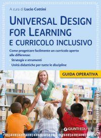 UDL Universal design for learning. Verso il curricolo per l'inclusione