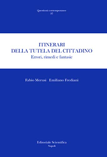Itinerari della tutela del cittadino. Errori, rimedi e fantasie