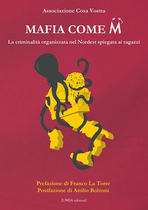 Mafia come M. La criminalità organizzata nel Nordest spiegata ai ragazzi. Ediz. illustrata Mafia come M. La criminalità organizzata nel Nordest spiegata ai ragazzi. Ediz. illustrata
