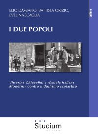 I due popoli. Vittorino Chizzolini e "Scuola Italiana Moderna" contro il dualismo scolastico