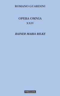 Opera omnia. Vol. 24: Rainer Maria Rilke