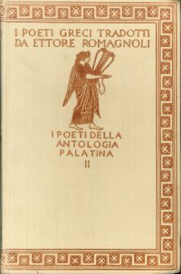 I Poeti della Antologia Palatina. Volume Secondo.