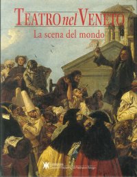 Teatro nel Veneto. la Scena del Mondo. Con CD Audio