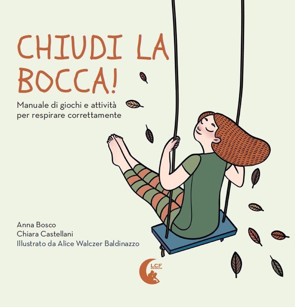 Chiudi la bocca! Manuale di giochi e attività per respirare correttamente Chiudi la bocca! Manuale di giochi e attività per respirare correttamente
