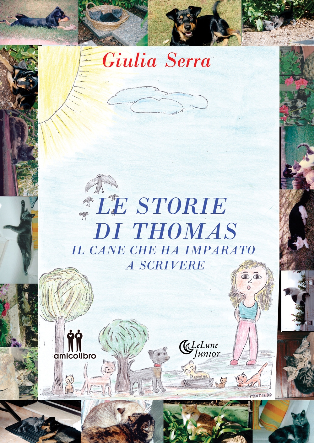Le storie di Thomas. Il cane che ha imparato a scrivere Le storie di Thomas. Il cane che ha imparato a scrivere