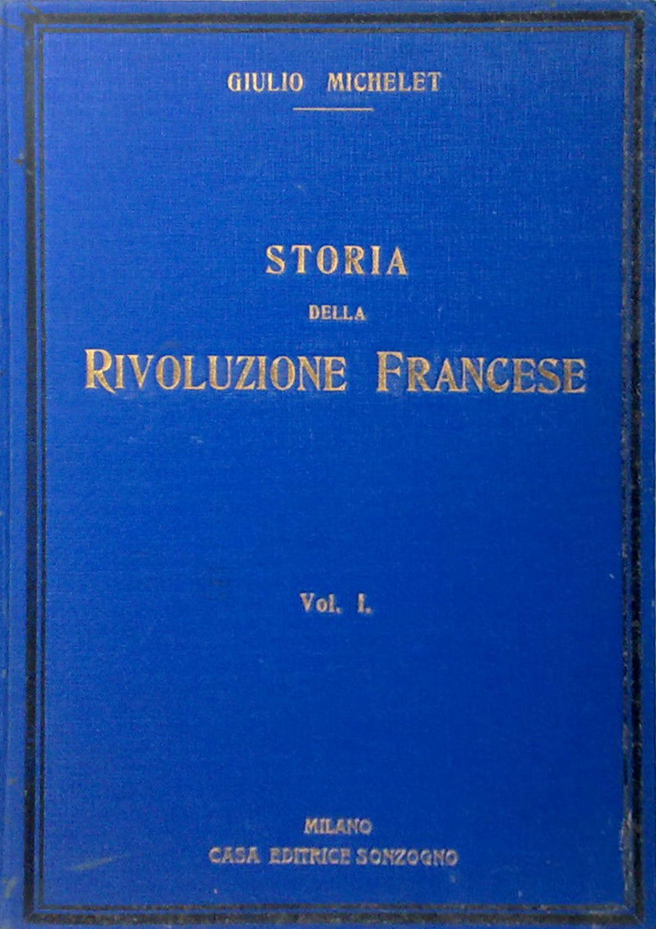 Storia della Rivoluzione Francese di Giulio Michelet.