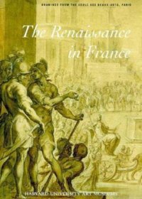 The Renaissance in France. Drawings From the Ecole des Beaux-Arts, Paris