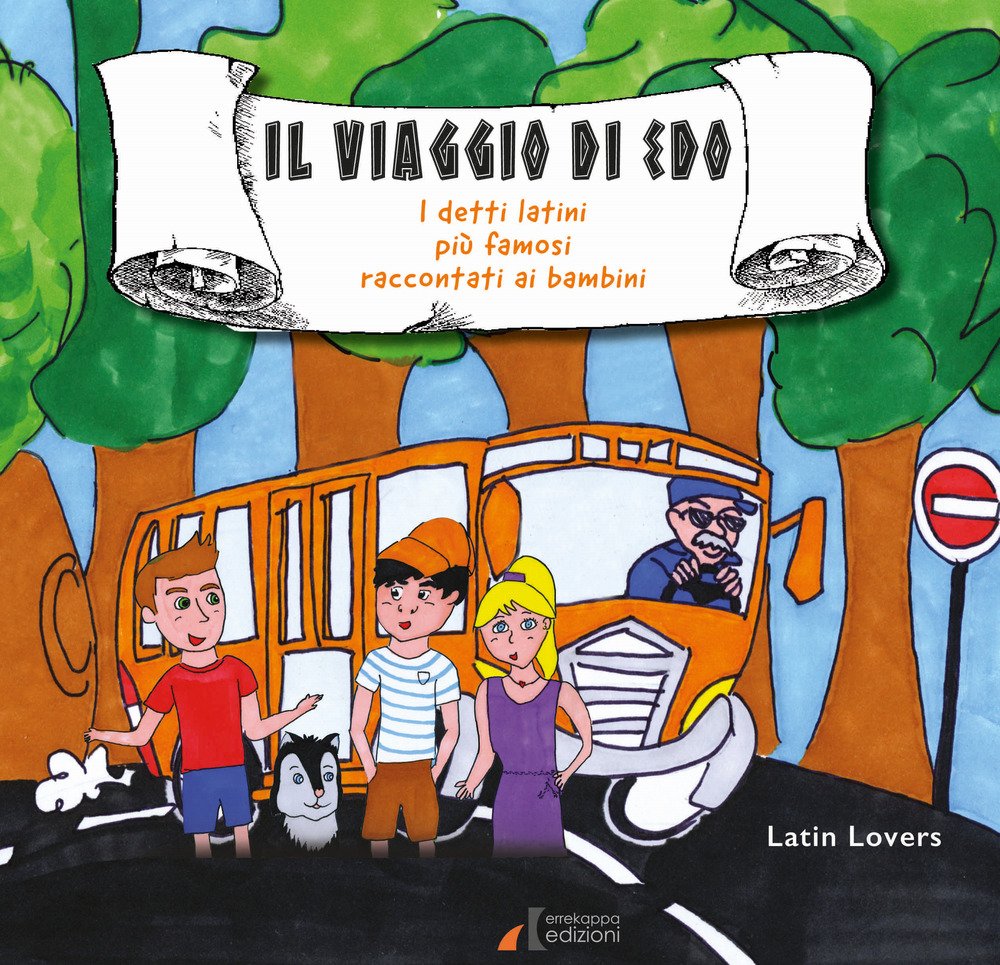 Il viaggio di Edo. I detti latini più famosi raccontati ai bambini Il viaggio di Edo. I detti latini più famosi raccontati ai bambini