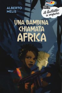 Una bambina chiamata Africa. Nuova ediz