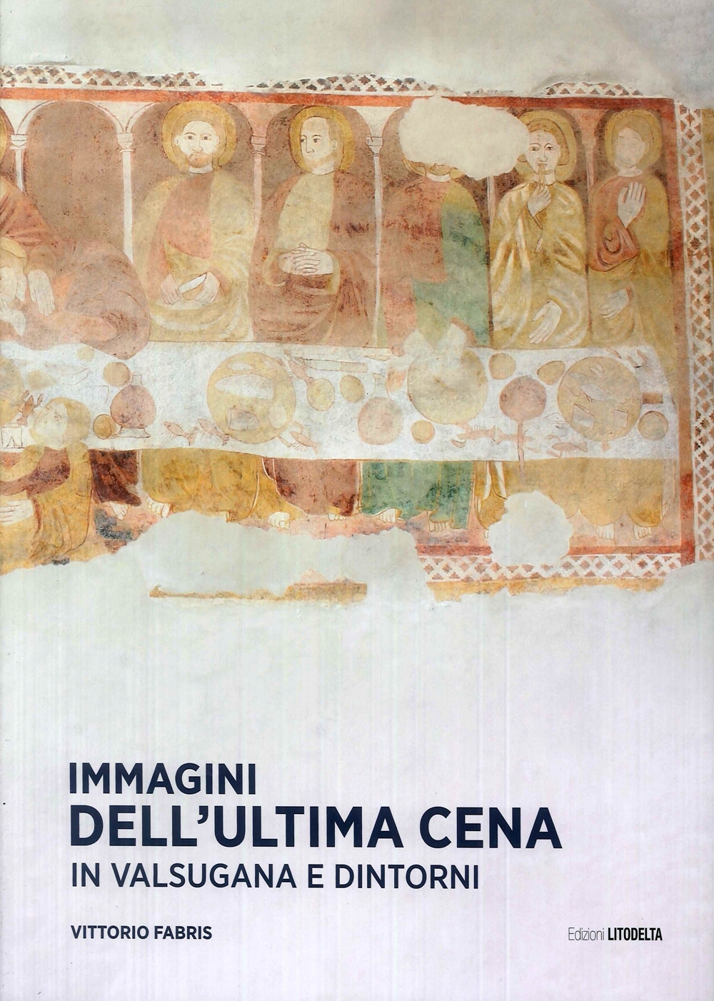 Immagini Dell'Ultima Cena in Valsugana e dintorni Immagini Dell'Ultima Cena in Valsugana e dintorni