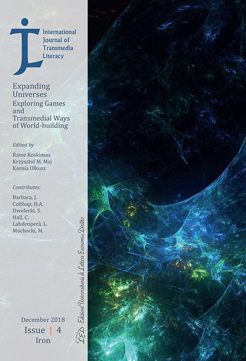 International Journal of Transmedia Literacy (2018). Vol. 4: Expanding universes. Exploring games and transmedial ways of world-building (December) International Journal of Transmedia Literacy (2018). Vol. 4: Expanding universes. Exploring games and transmedial ways of world-building (December)