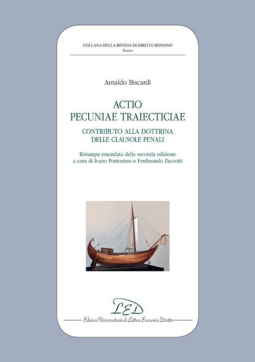 Actio pecuniae traiecticiae. Contributo alla dottrina delle clausole penali Actio pecuniae traiecticiae. Contributo alla dottrina delle clausole penali