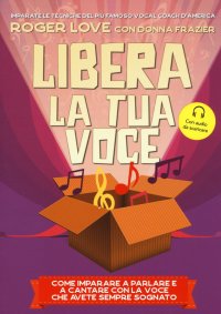 Libera la tua voce. Nuova
