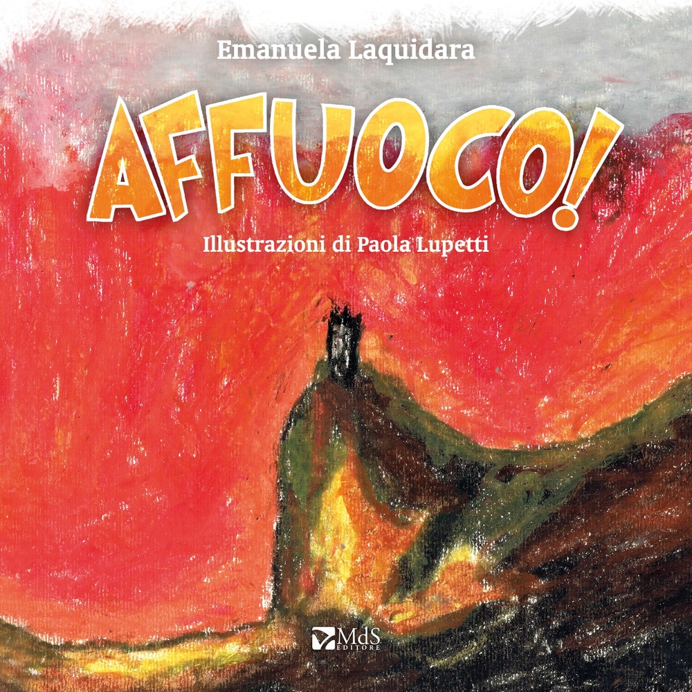 Affuoco! Ediz. a colori Affuoco! Ediz. a colori