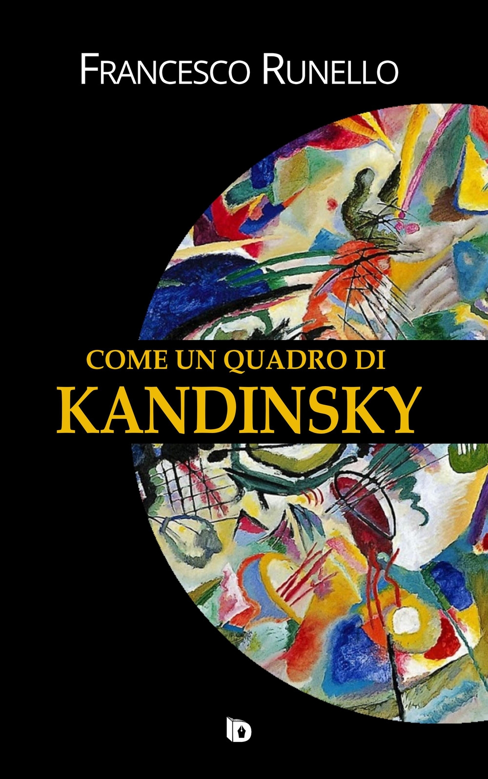 Come un Quadro di Kandinsky Come un Quadro di Kandinsky
