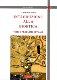 Introduzione alla Bioetica. Temi e Problemi Attuali