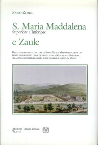 S. Maria Maddalena. Superiore e Inferiore e Zaule.