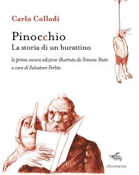 Pinocchio. La storia di un burattino. La prima oscura Ediz. illustrata