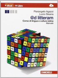 @d litteram. Corso di lingua e cultura latina. Manuale. Con e-book
