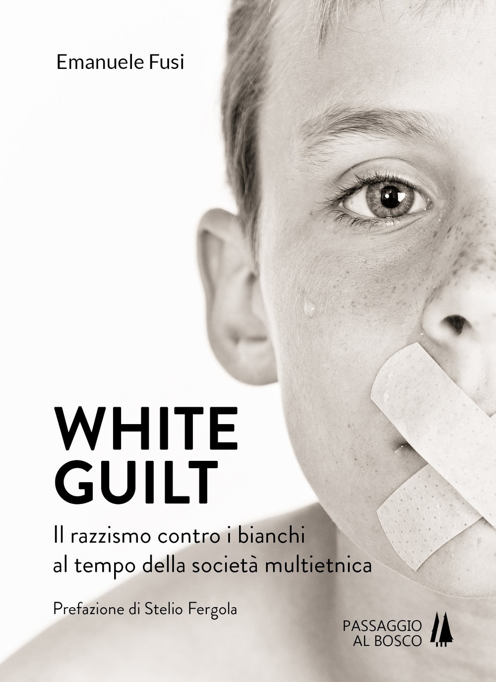 White guilt. Il razzismo contro i bianchi al tempo della società multietnica White guilt. Il razzismo contro i bianchi al tempo della società multietnica