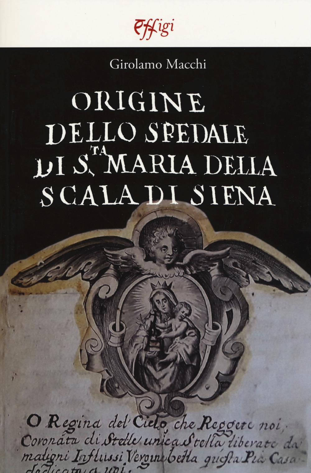 Origine dello Spedale di S.ta Maria della Scala di Siena Origine dello Spedale di S.ta Maria della Scala di Siena