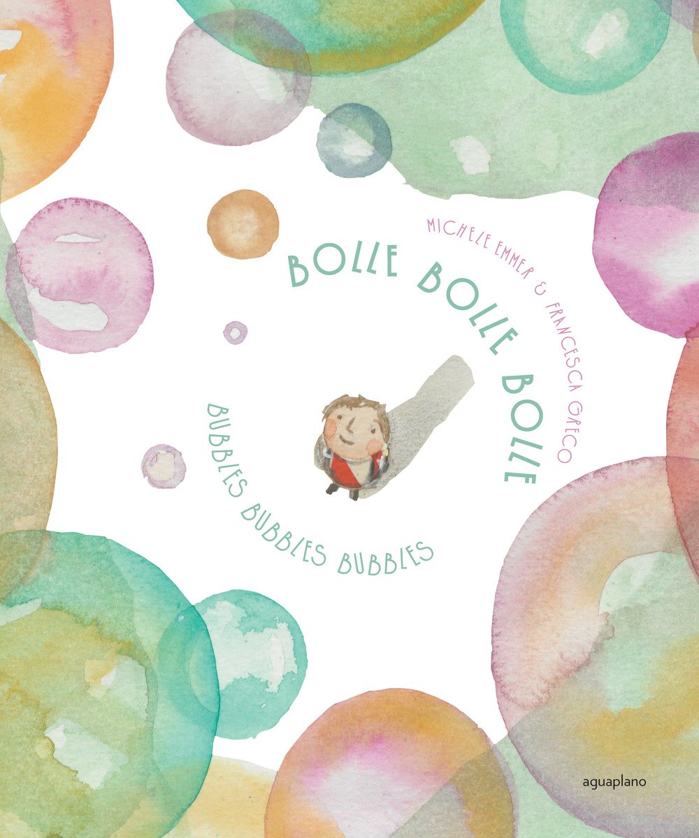 Bolle bolle bolle-Bubbles bubbles bubbles. Ediz. bilingue Bolle bolle bolle-Bubbles bubbles bubbles. Ediz. bilingue