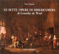 Le Sette opere di misericordia di Cornelio De Wael
