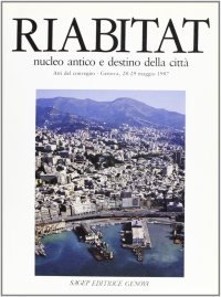 Riabitat. Nucleo antico e destino della città