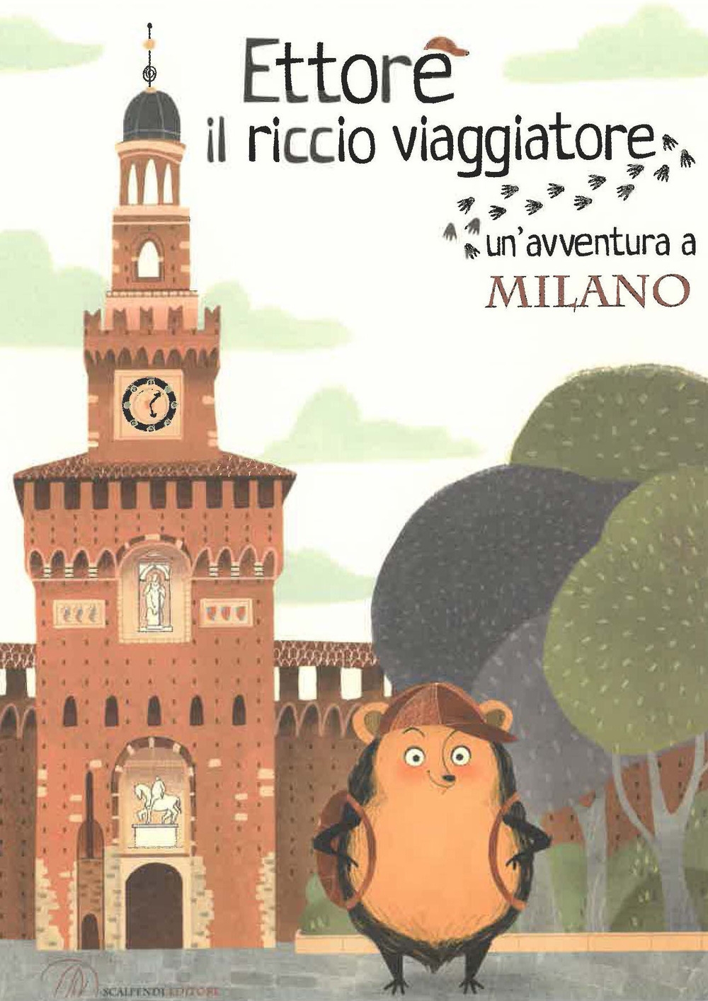 Ettore il riccio viaggiatore. Un'avventura a Milano Ettore il riccio viaggiatore. Un'avventura a Milano