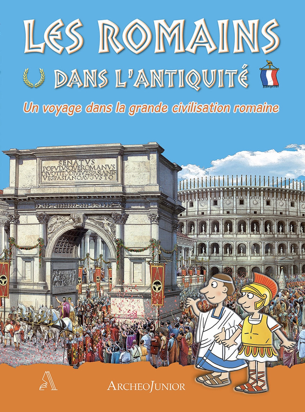 Gli antichi romani. Un viaggio nella grande civiltà romana. Ediz. francese Gli antichi romani. Un viaggio nella grande civiltà romana. Ediz. francese