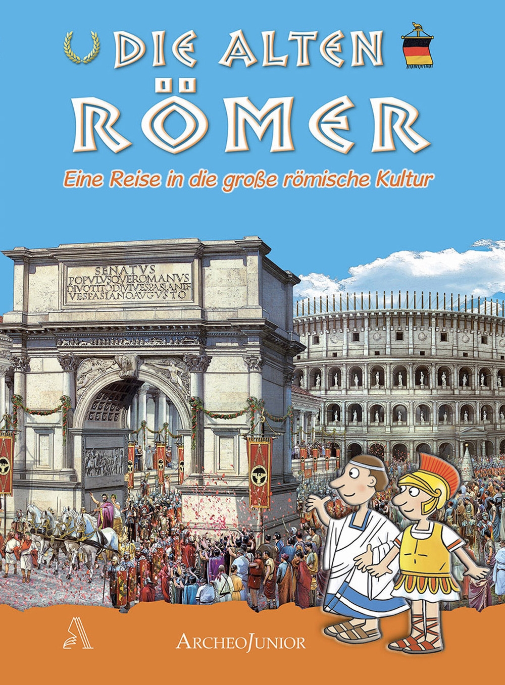 Gli antichi romani. Un viaggio nella grande civiltà romana. Ediz. tedesca Gli antichi romani. Un viaggio nella grande civiltà romana. Ediz. tedesca