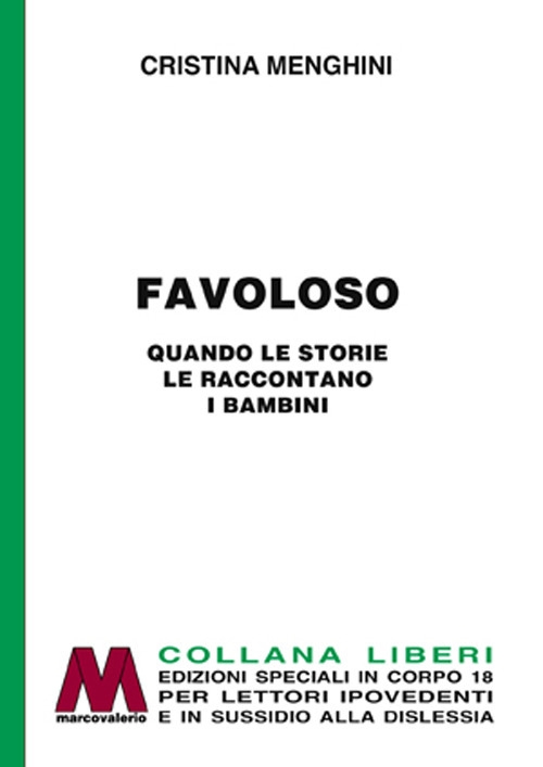 Favoloso! Quando le storie le raccontano i bambini. Ediz. per ipovedenti Favoloso! Quando le storie le raccontano i bambini. Ediz. per ipovedenti