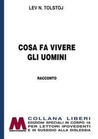 Cosa fa vivere gli uomini [Edizione per Ipovedenti]