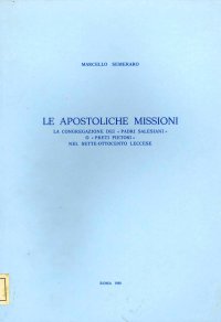 Le apostoliche missioni. La Congregazione dei padri salesiani o preti pietosi nel Sette-Ottocento leccese