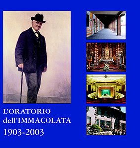 L'Oratorio Dell'Immacolata, 1903 - 2003