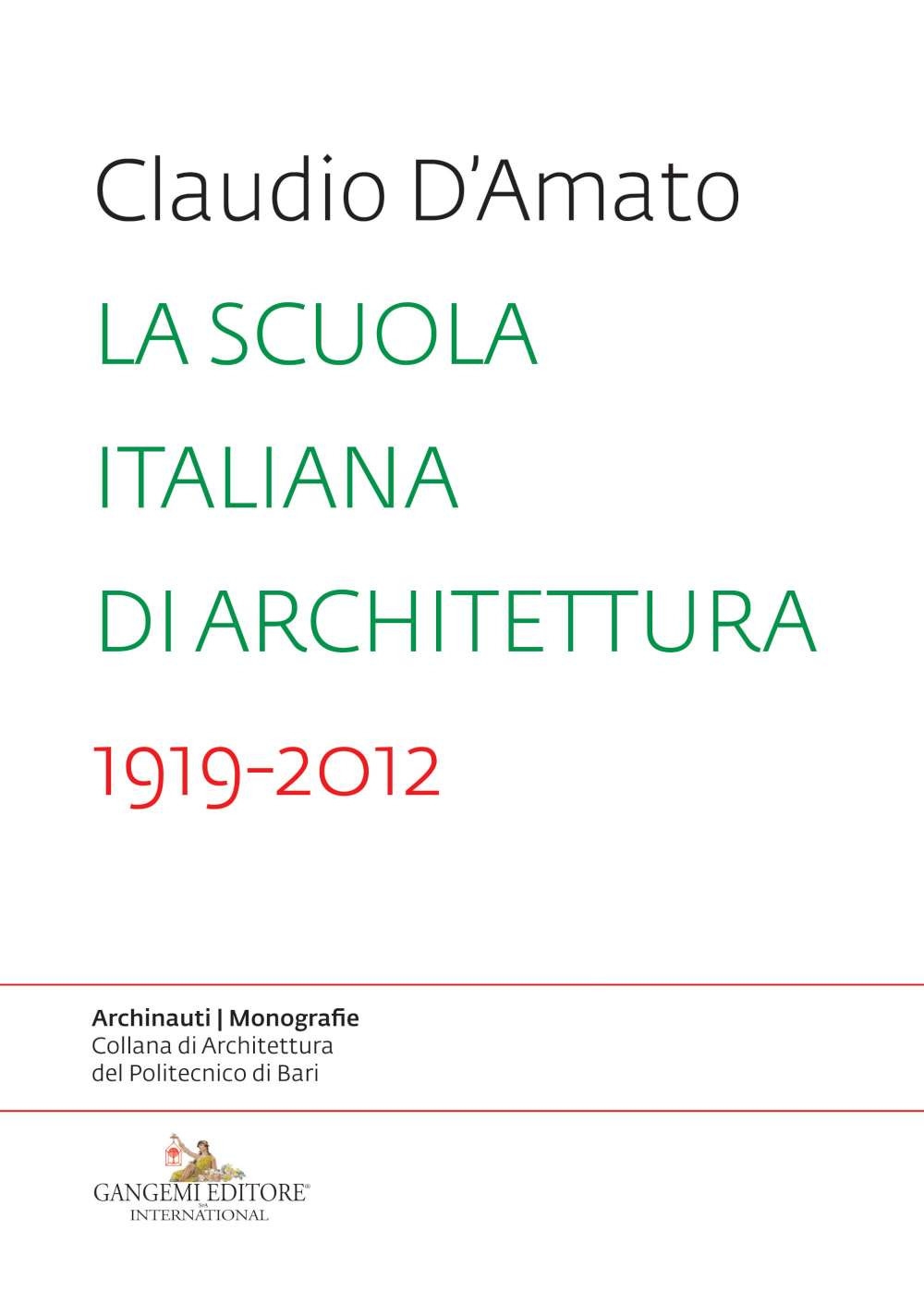 La Scuola Italiana di Architettura 1919-2012. Saggio sui modelli didattici e le loro trasformazioni nell'insegnamento dell'architettura La Scuola Italiana di Architettura 1919-2012. Saggio sui modelli didattici e le loro trasformazioni nell'insegnamento dell'architettura