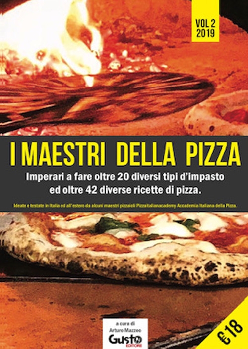 I Maestri della Pizza. Vol. 2. Imparerai a Fare Oltre 20 diversi tipi d'impasto ed oltre 42 diverse ricette di pizza. I Maestri della Pizza. Vol. 2. Imparerai a Fare Oltre 20 diversi tipi d'impasto ed oltre 42 diverse ricette di pizza.
