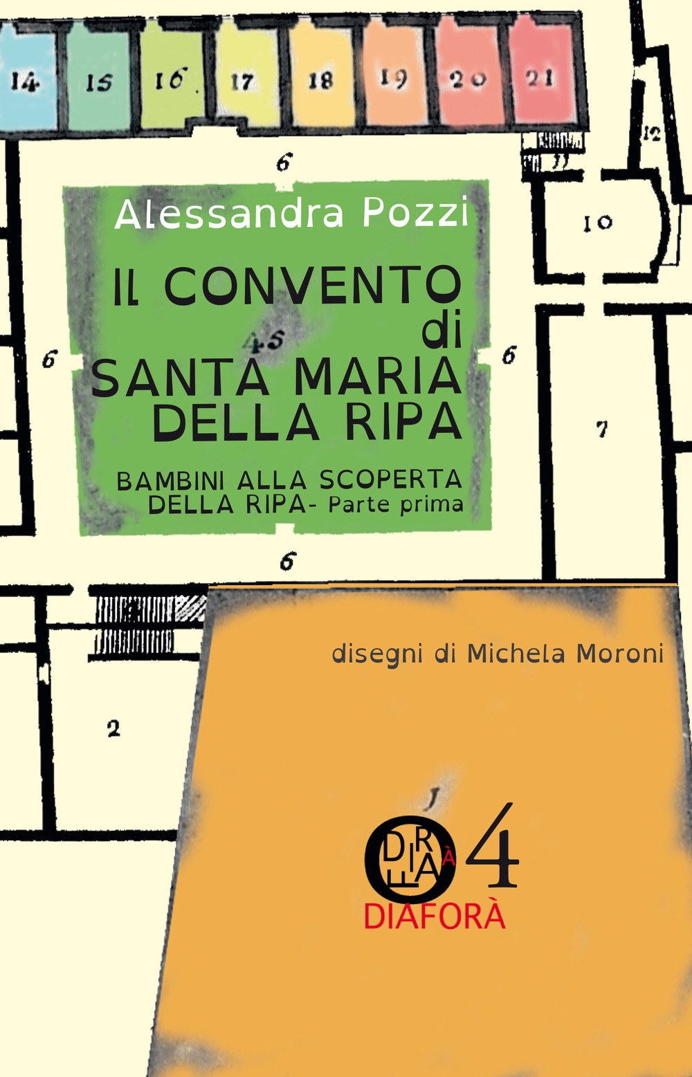 Il convento di Santa Maria della Ripa. Bambini alla scoperta dell Ripa. Vol. 1 Il convento di Santa Maria della Ripa. Bambini alla scoperta dell Ripa. Vol. 1